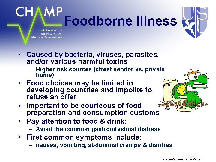 Foodborne Illness • Caused by bacteria, viruses, parasites, and/or various harmful toxins – Higher