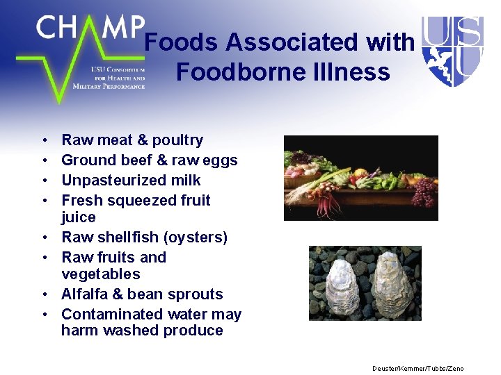 Foods Associated with Foodborne Illness • • Raw meat & poultry Ground beef &