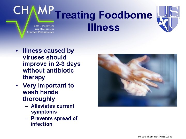 Treating Foodborne Illness • Illness caused by viruses should improve in 2 -3 days
