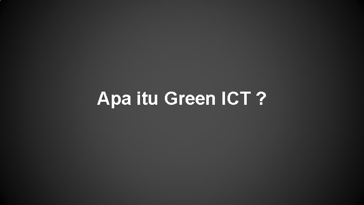 Apa itu Green ICT ? 