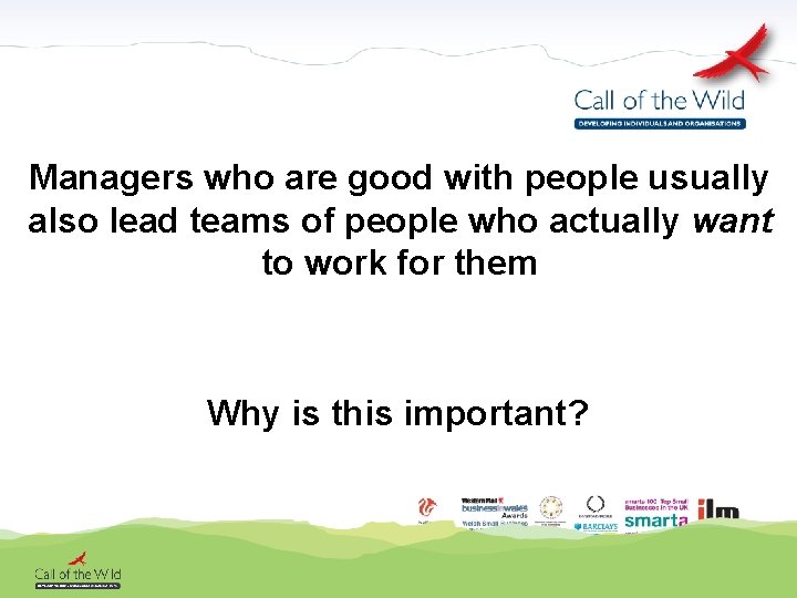 Managers who are good with people usually also lead teams of people who actually