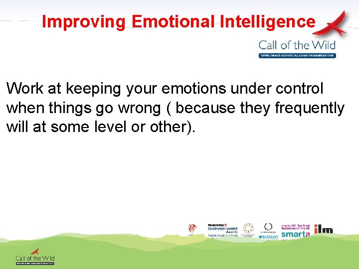 Improving Emotional Intelligence Work at keeping your emotions under control when things go wrong