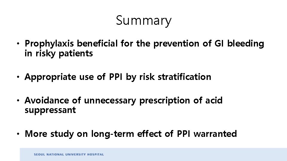 Summary • Prophylaxis beneficial for the prevention of GI bleeding in risky patients • Summary • Prophylaxis beneficial for the prevention of GI bleeding in risky patients •