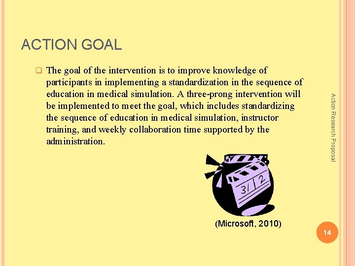 ACTION GOAL q Action Research Proposal The goal of the intervention is to improve