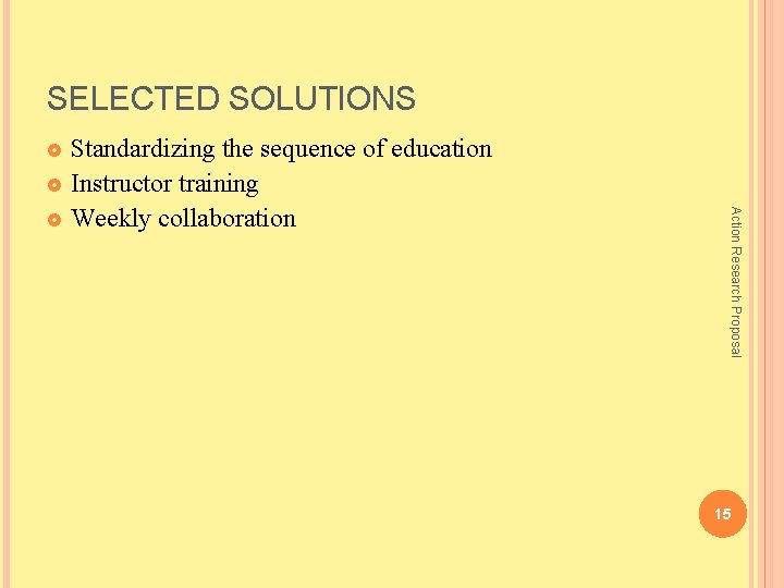 SELECTED SOLUTIONS Standardizing the sequence of education £ Instructor training £ Weekly collaboration £