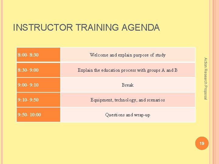INSTRUCTOR TRAINING AGENDA Welcome and explain purpose of study 8: 30 - 9: 00