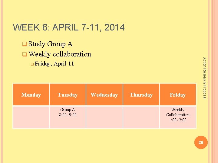 WEEK 6: APRIL 7 -11, 2014 q Study Group A q Friday, April 11