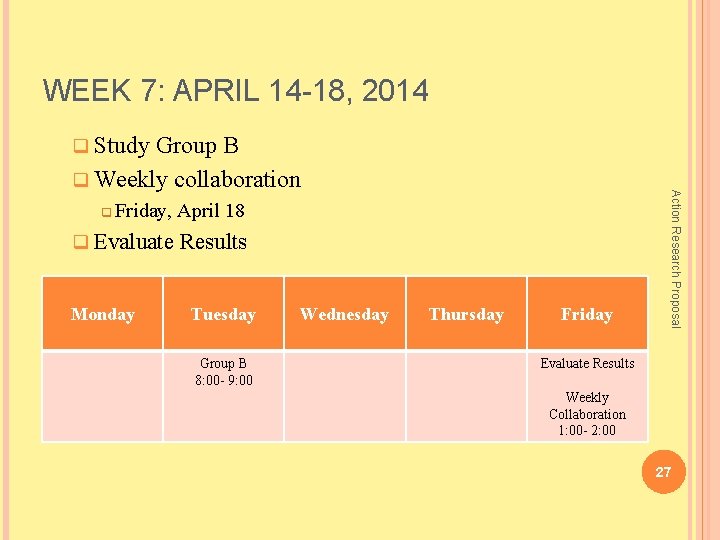 WEEK 7: APRIL 14 -18, 2014 q Study Group B q Friday, April 18
