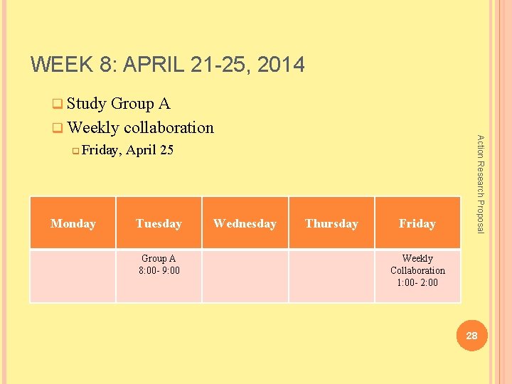 WEEK 8: APRIL 21 -25, 2014 q Study Group A q Friday, April 25