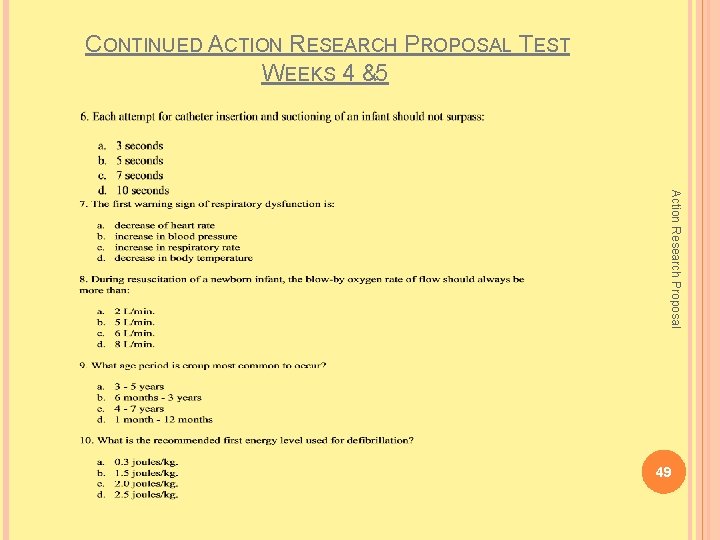 CONTINUED ACTION RESEARCH PROPOSAL TEST WEEKS 4 &5 Action Research Proposal 49 