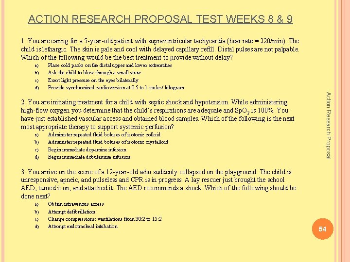ACTION RESEARCH PROPOSAL TEST WEEKS 8 & 9 1. You are caring for a