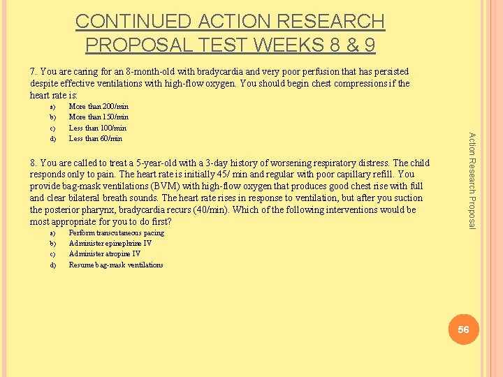 CONTINUED ACTION RESEARCH PROPOSAL TEST WEEKS 8 & 9 7. You are caring for