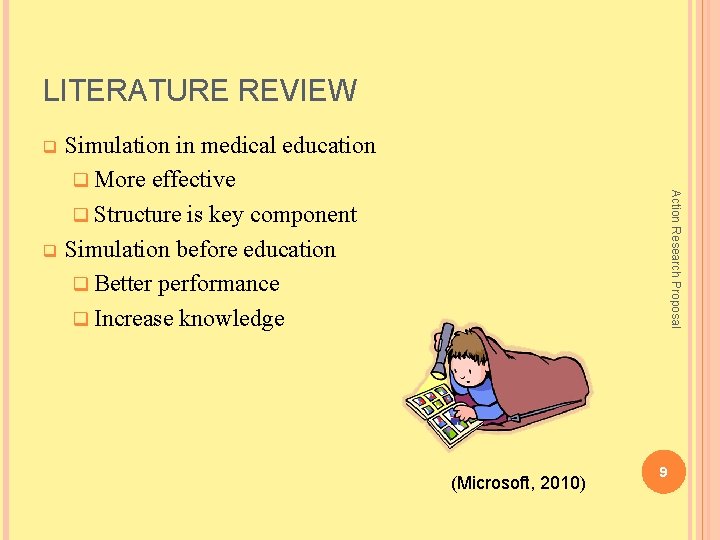 LITERATURE REVIEW Simulation in medical education q More effective q Structure is key component