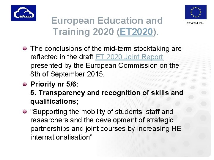European Education and Training 2020 (ET 2020). The conclusions of the mid-term stocktaking are