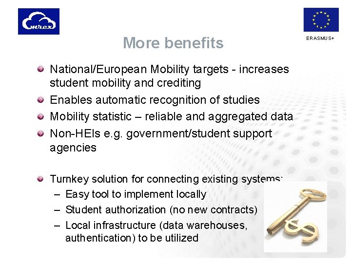 More benefits National/European Mobility targets - increases student mobility and crediting Enables automatic recognition
