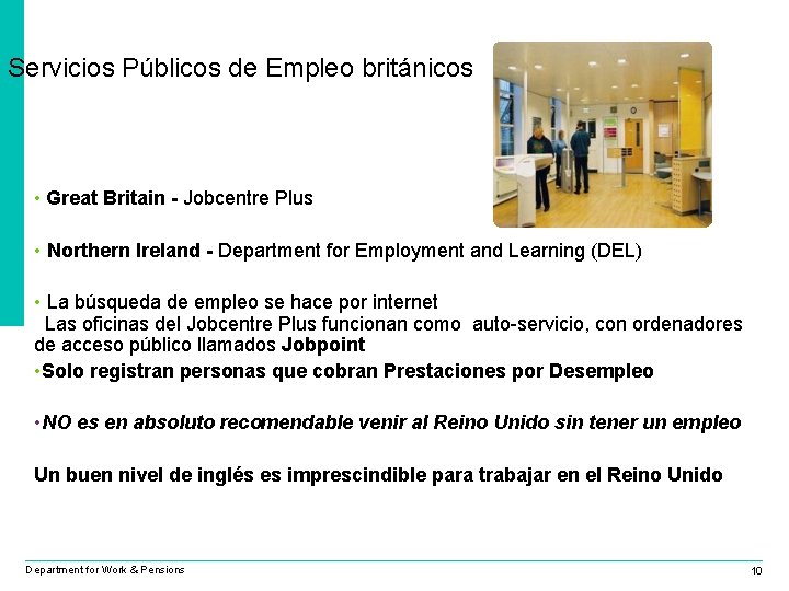 Servicios Públicos de Empleo británicos • Great Britain - Jobcentre Plus • Northern Ireland