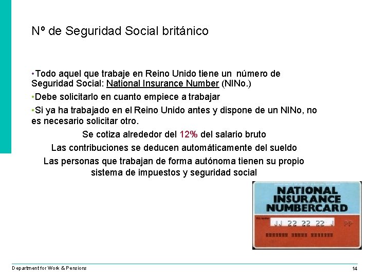 Nº de Seguridad Social británico • Todo aquel que trabaje en Reino Unido tiene