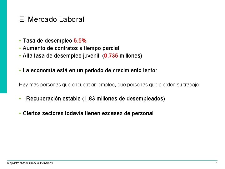 El Job. Mercado Market Laboral • Tasa de desempleo 5. 5% • Aumento de