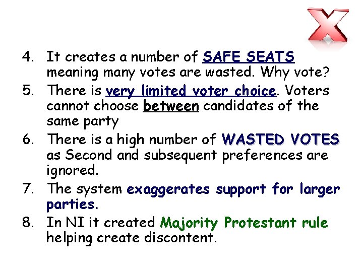 4. It creates a number of SAFE SEATS meaning many votes are wasted. Why