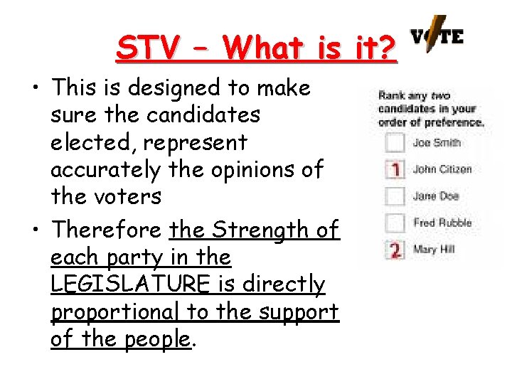 STV – What is it? • This is designed to make sure the candidates