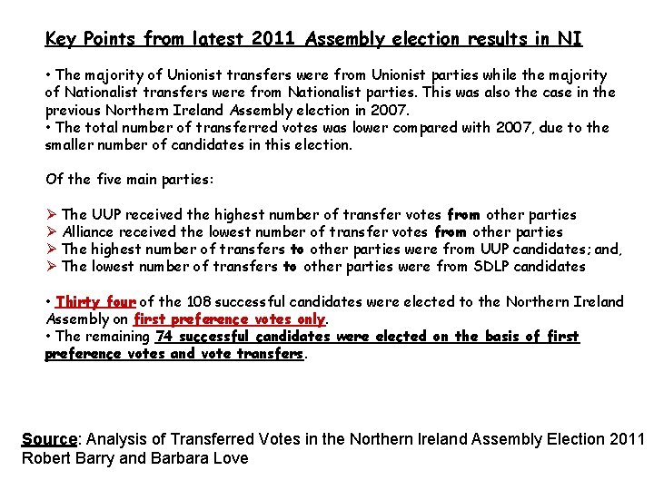 Key Points from latest 2011 Assembly election results in NI • The majority of