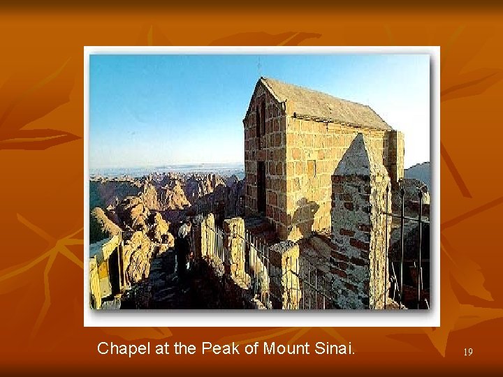 Chapel at the Peak of Mount Sinai. 19 