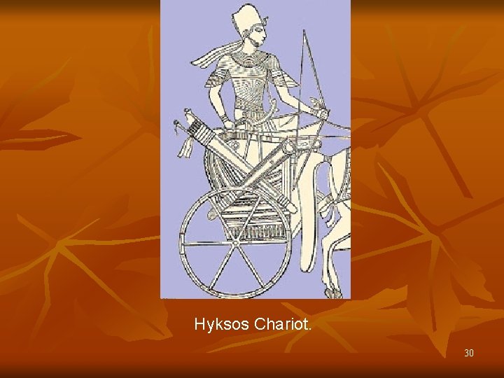Hyksos Chariot. 30 