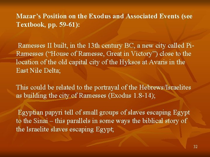 Mazar’s Position on the Exodus and Associated Events (see Textbook, pp. 59 -61): Ramesses