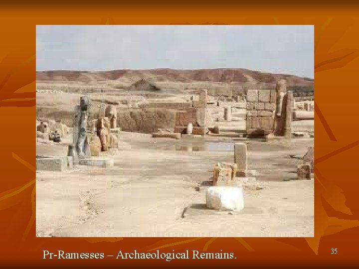 Pr-Ramesses – Archaeological Remains. 35 