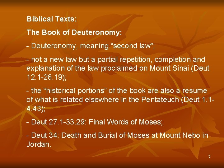 Biblical Texts: The Book of Deuteronomy: - Deuteronomy, meaning “second law”; - not a