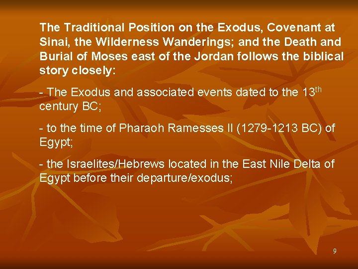 The Traditional Position on the Exodus, Covenant at Sinai, the Wilderness Wanderings; and the