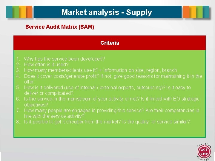 Market analysis - Supply Service Audit Matrix (SAM) Criteria 1. 2. 3. 4. 5.