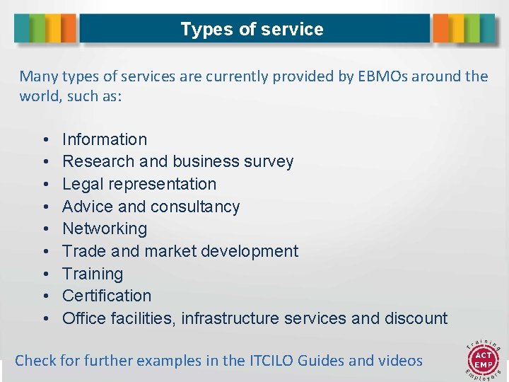 Types of service Many types of services are currently provided by EBMOs around the