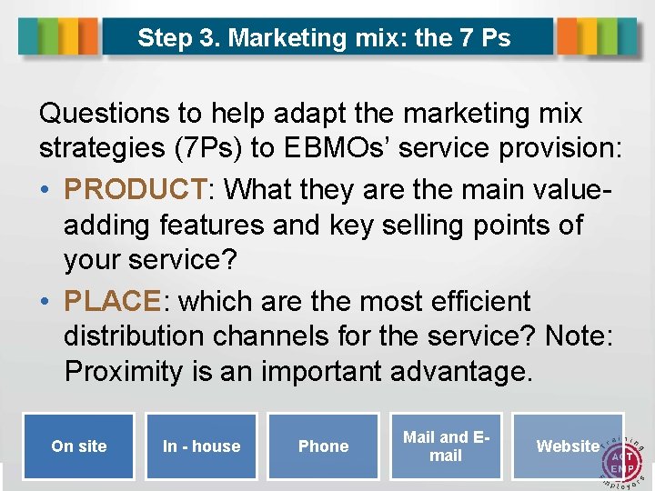 Step 3. Marketing mix: the 7 Ps Questions to help adapt the marketing mix