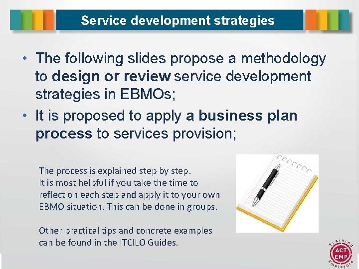 Service development strategies • The following slides propose a methodology to design or review