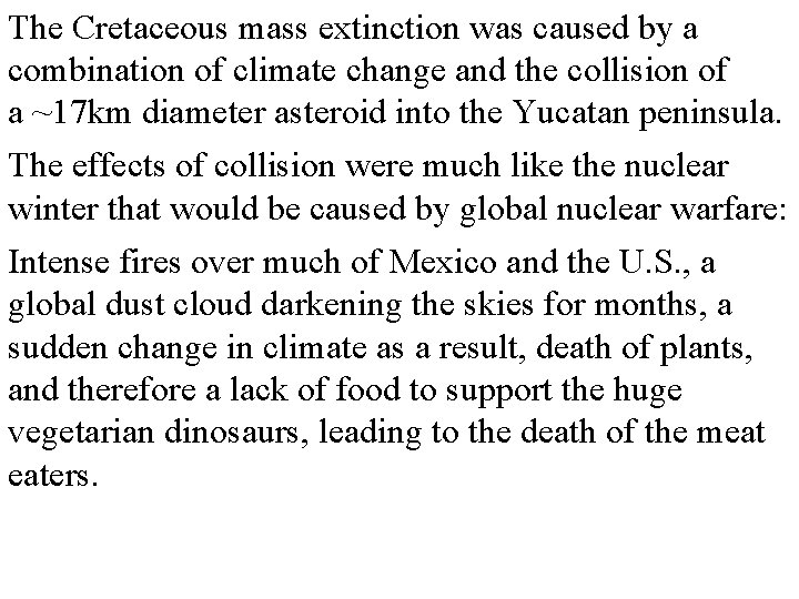 The Cretaceous mass extinction was caused by a combination of climate change and the