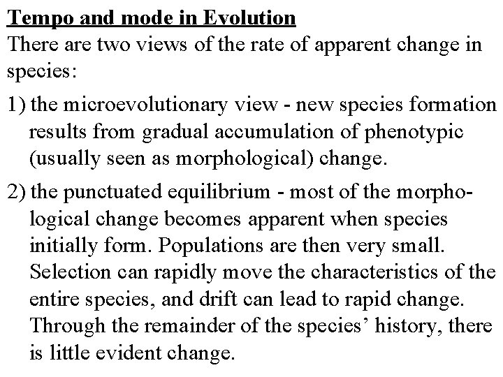 Tempo and mode in Evolution There are two views of the rate of apparent