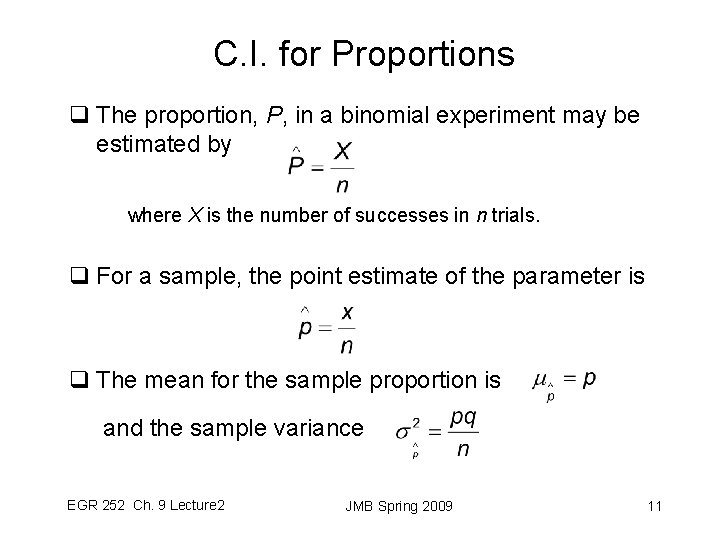 C. I. for Proportions q The proportion, P, in a binomial experiment may be