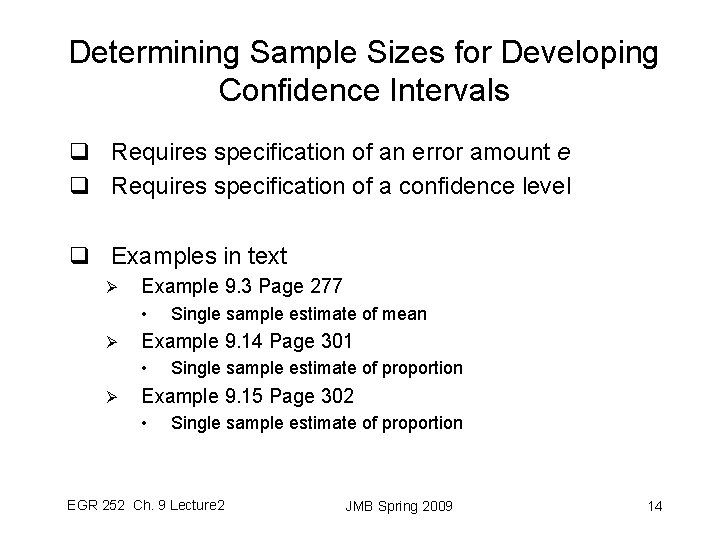 Determining Sample Sizes for Developing Confidence Intervals q Requires specification of an error amount