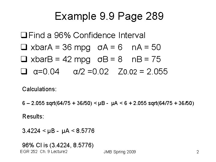 Example 9. 9 Page 289 q Find a 96% Confidence Interval q xbar. A