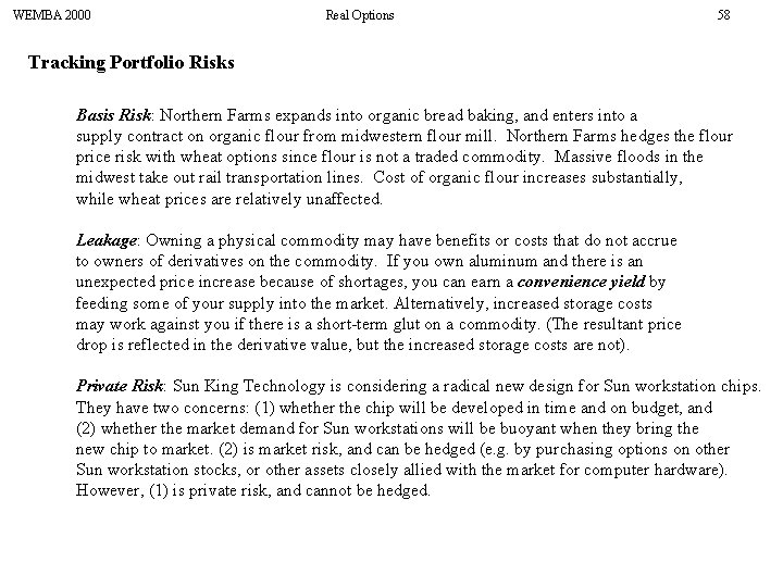 WEMBA 2000 Real Options 58 Tracking Portfolio Risks Basis Risk: Northern Farms expands into