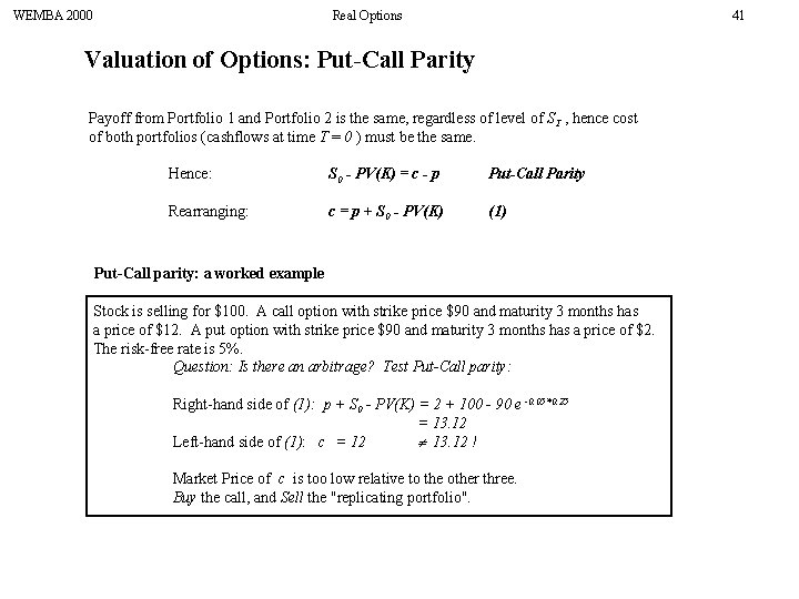 WEMBA 2000 Real Options 41 Valuation of Options: Put-Call Parity Payoff from Portfolio 1