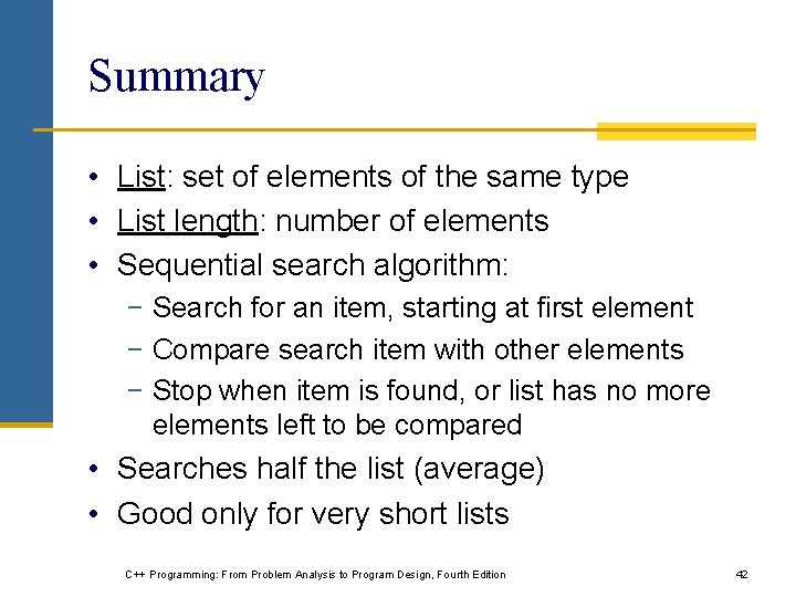 Summary • List: set of elements of the same type • List length: number