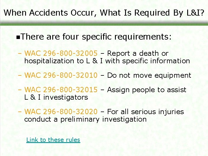 When Accidents Occur, What Is Required By L&I? n. There are four specific requirements: