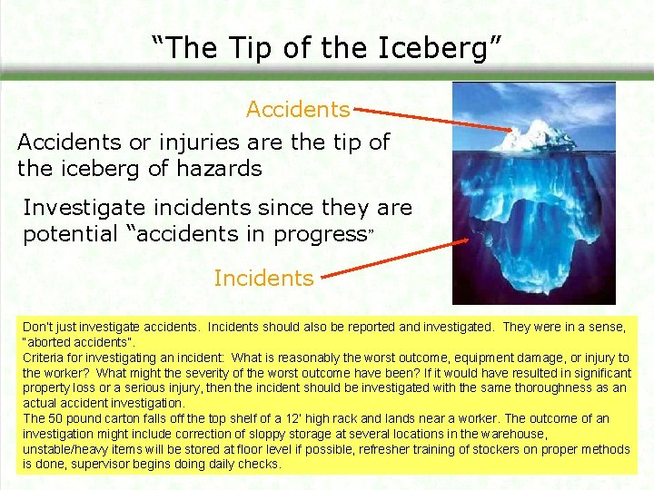 “The Tip of the Iceberg” Accidents or injuries are the tip of the iceberg