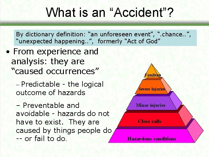 What is an “Accident”? By dictionary definition: “an unforeseen event”, “. chance. . ”,