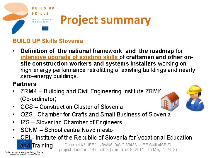 Project summary BUILD UP Skills Slovenia • Definition of the national framework and the