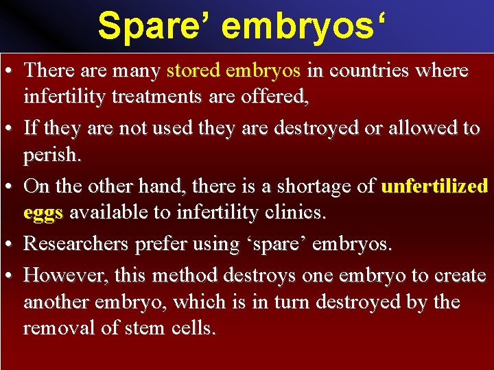 Spare’ embryos‘ • There are many stored embryos in countries where infertility treatments are