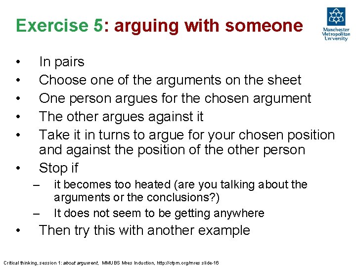Exercise 5: arguing with someone • • • In pairs Choose one of the