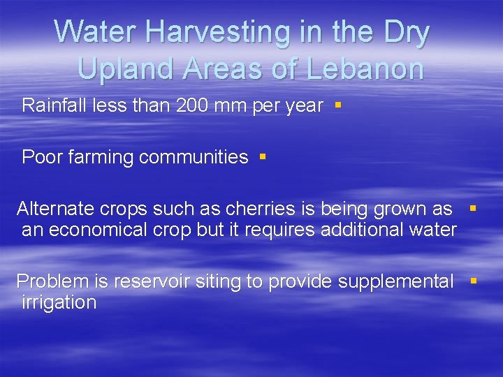 Water Harvesting in the Dry Upland Areas of Lebanon Rainfall less than 200 mm